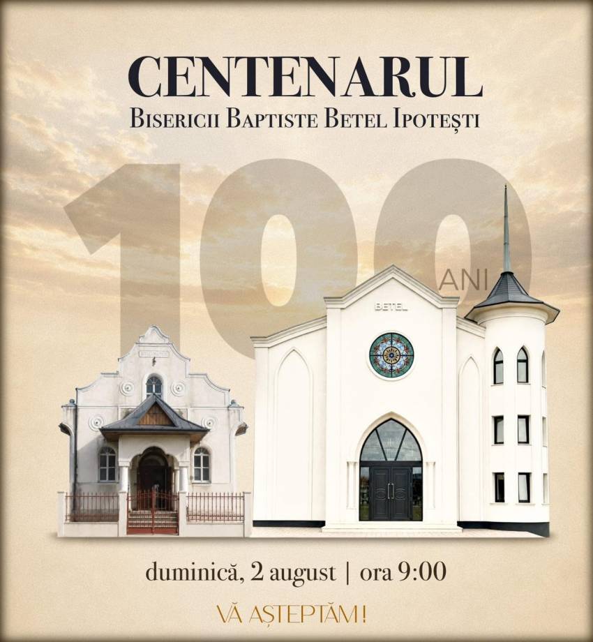 Aniversare 100 de ani la Biserica Betel Ipotești