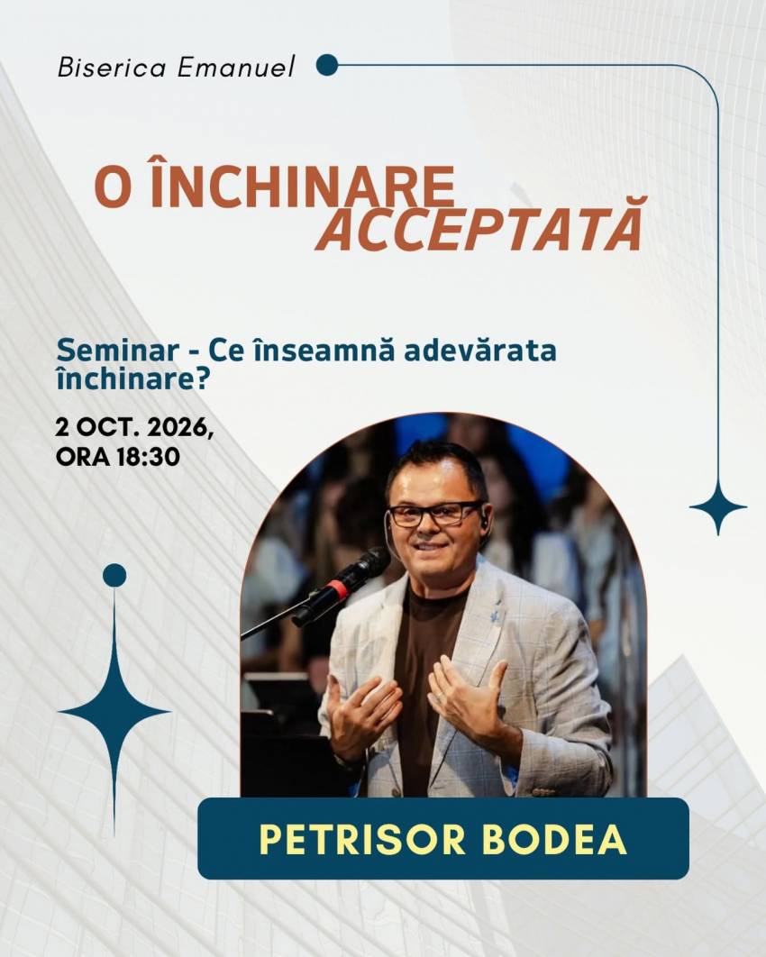 Seminarul „O închinare acceptată” cu Petrișor Bodea la Biserica Emanuel Târgu Mureș
