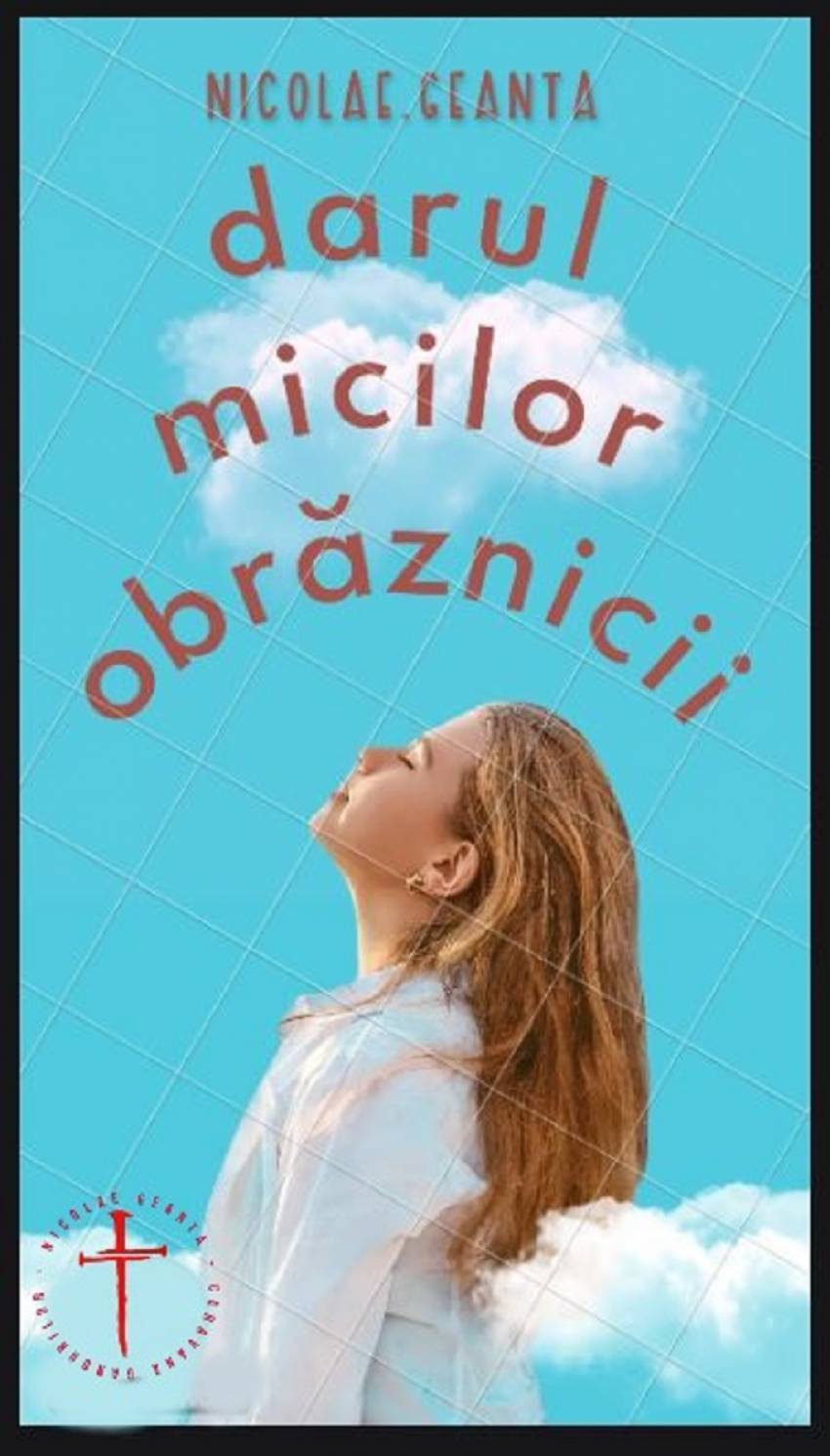 Nicolae Geantă ◉ Darul micilor obrăznicii