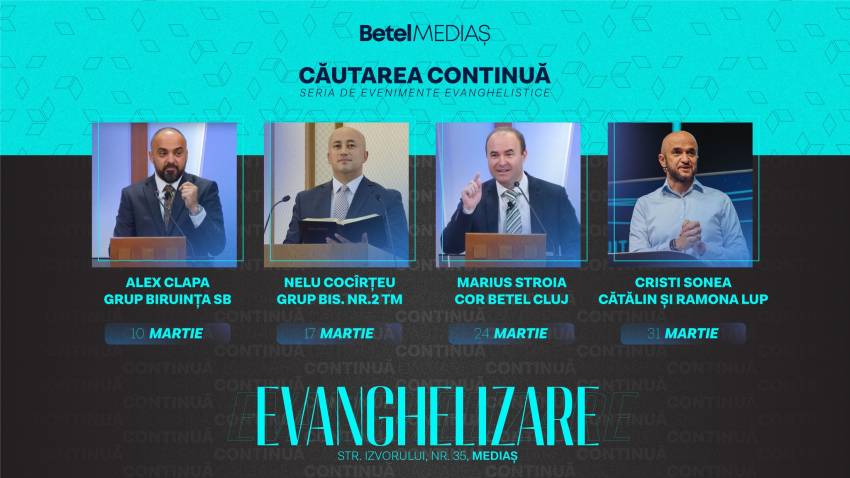 Seri de evanghelizare la Biserica Betel Mediaș