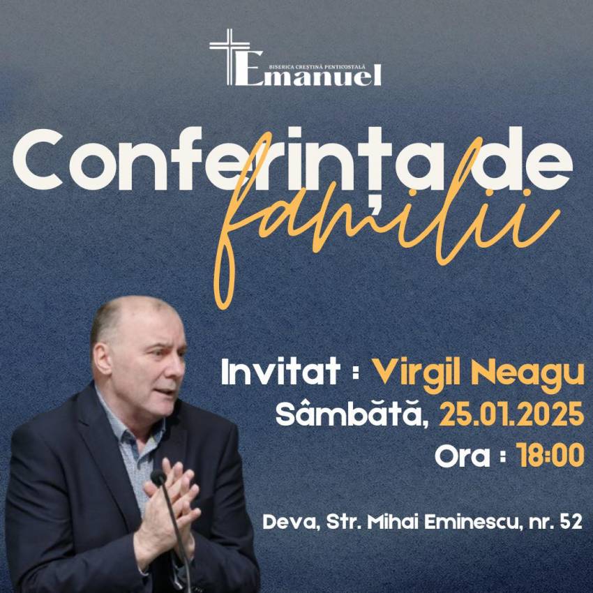 Conferință pentru familii cu Virgil Neagu la Biserica Emanuel Deva