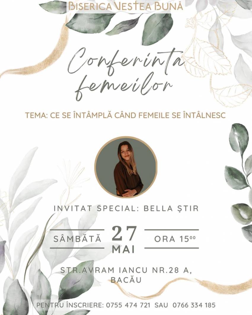 Conferință pentru femei cu Bella Știr la Biserica Vestea Bună Bacău