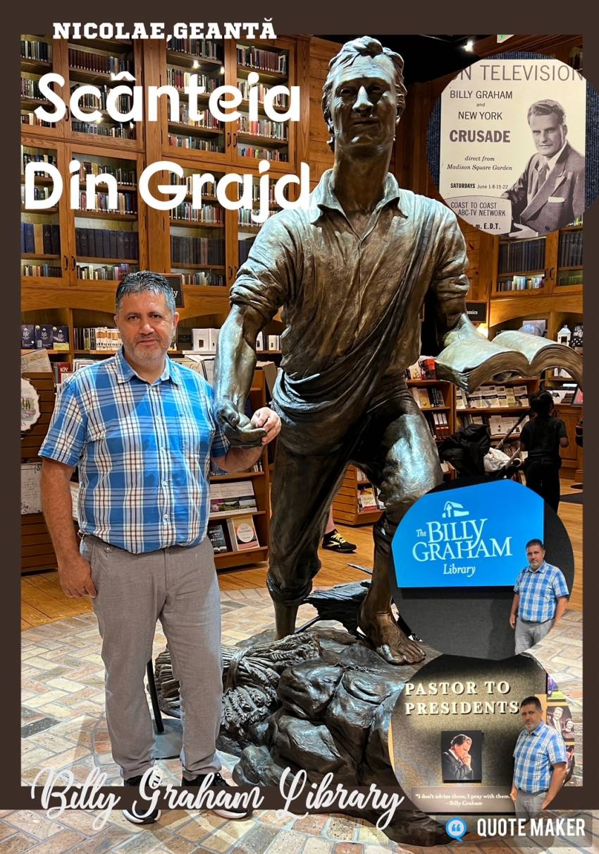 Nicolae Geantă ◉ Billy Graham Library Again. Scânteia din grajd