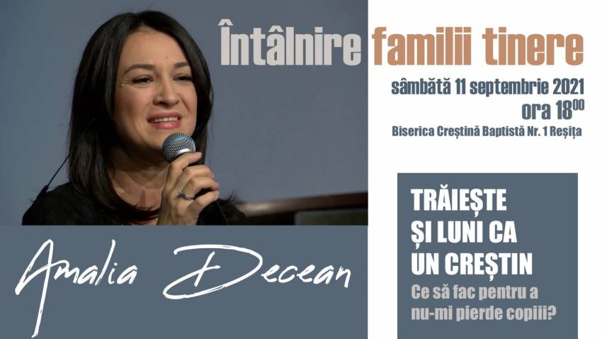Conferință pentru familii cu Amalia Decean la Biserica Baptistă nr.1 Reșița