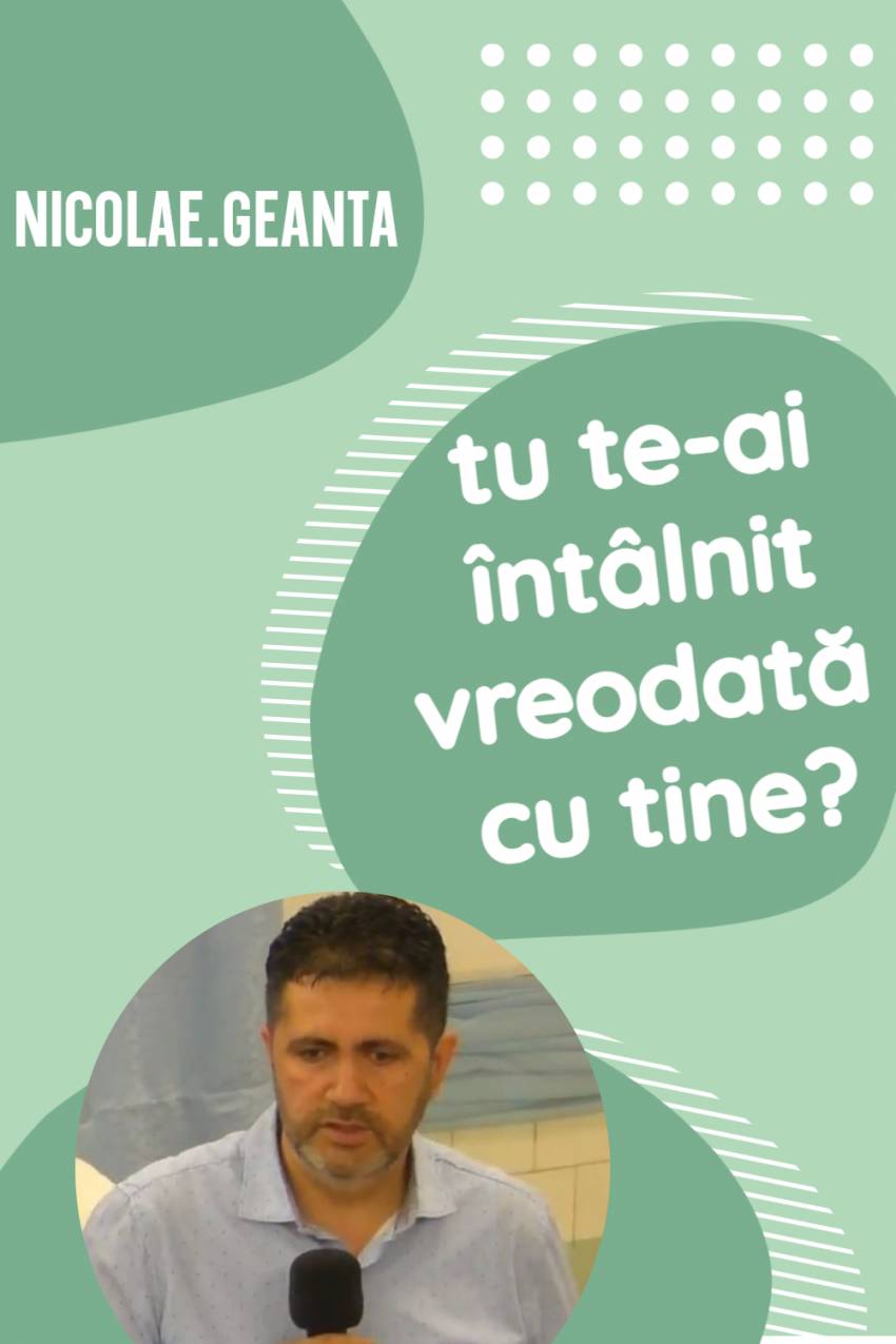Nicolae Geantă ◉ Tu te-ai întâlnit vreodată cu tine?