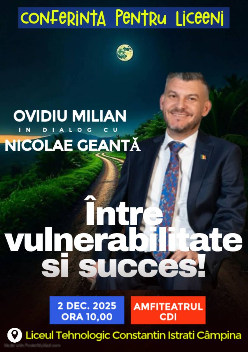 Conferință pentru liceeni la Câmpina. Cu Ovidiu Milian și Nicolae Geantă
