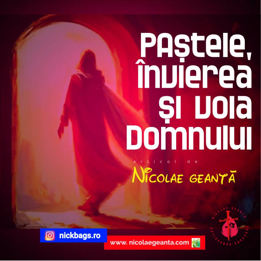Nicolae Geantă ◉ Paștele, Învierea și voia Domnului