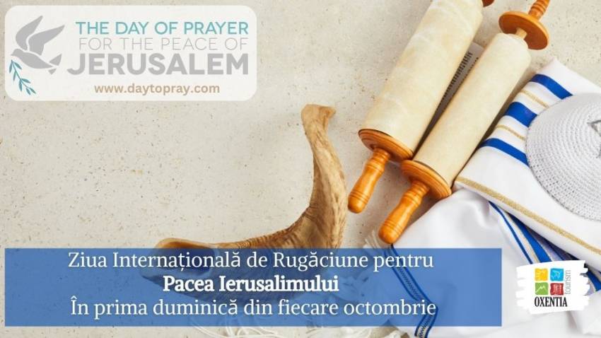 ZIUA INTERNAȚIONALĂ DE RUGĂCIUNE PENTRU PACEA IERUSALIMULUI » ÎN PRIMA DUMINICĂ DIN FIECARE OCTOMBRIE