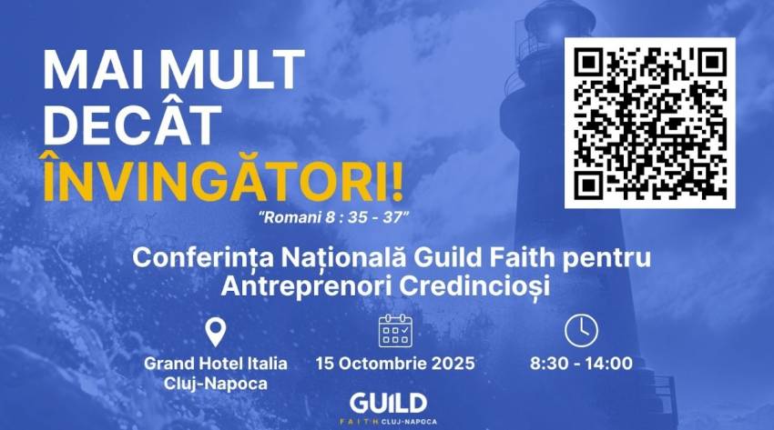 Conferința Națională GUILD Faith – „Mai mult decât învingători!” la Grand Hotel Italia, Cluj-Napoca