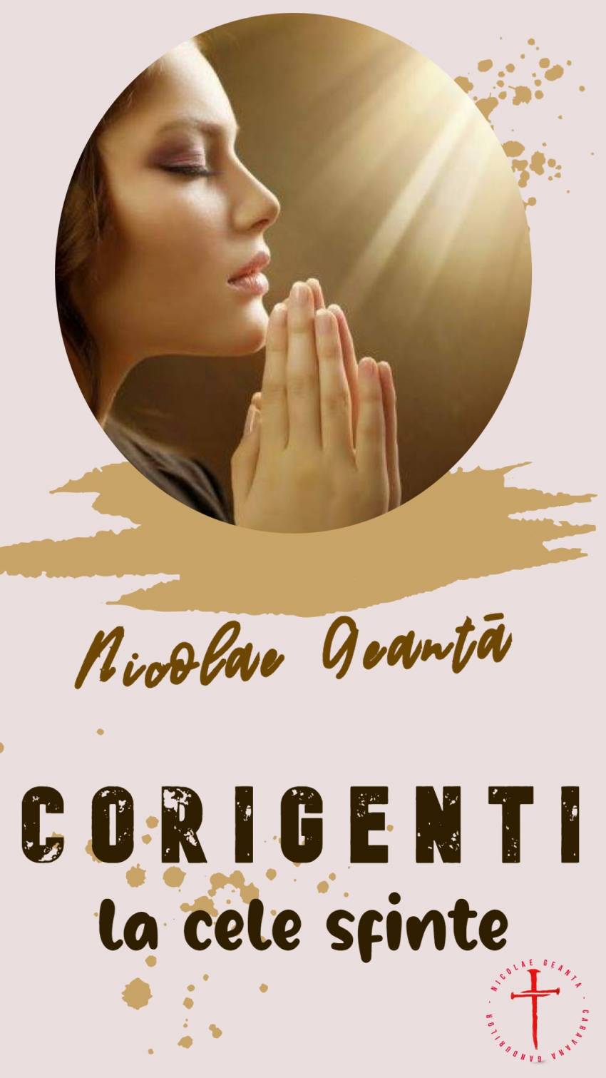 Nicolae Geantă ◉ Corigenți la cele sfinte