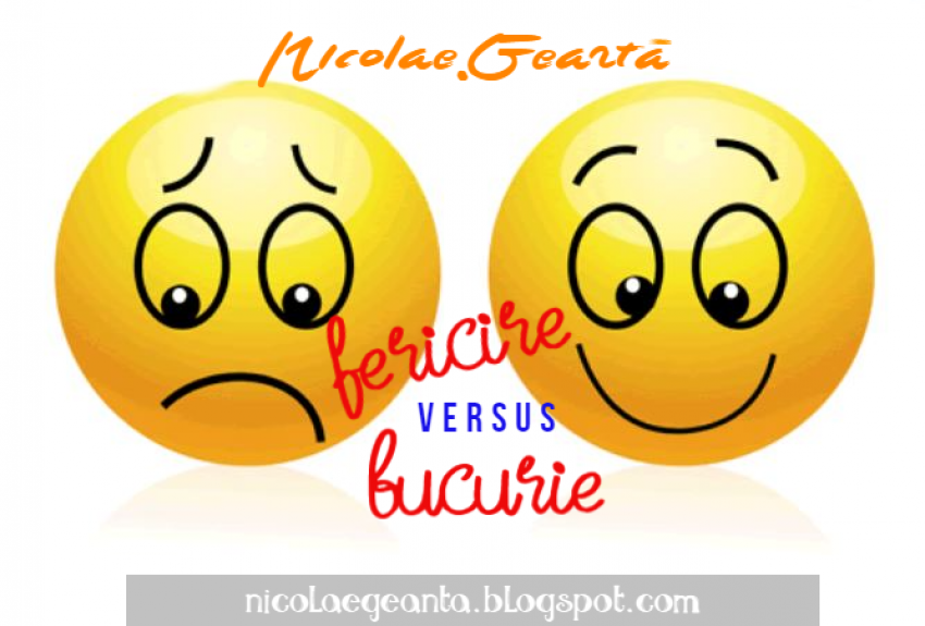 Nicolae Geantă ◉ Fericire versus bucurie