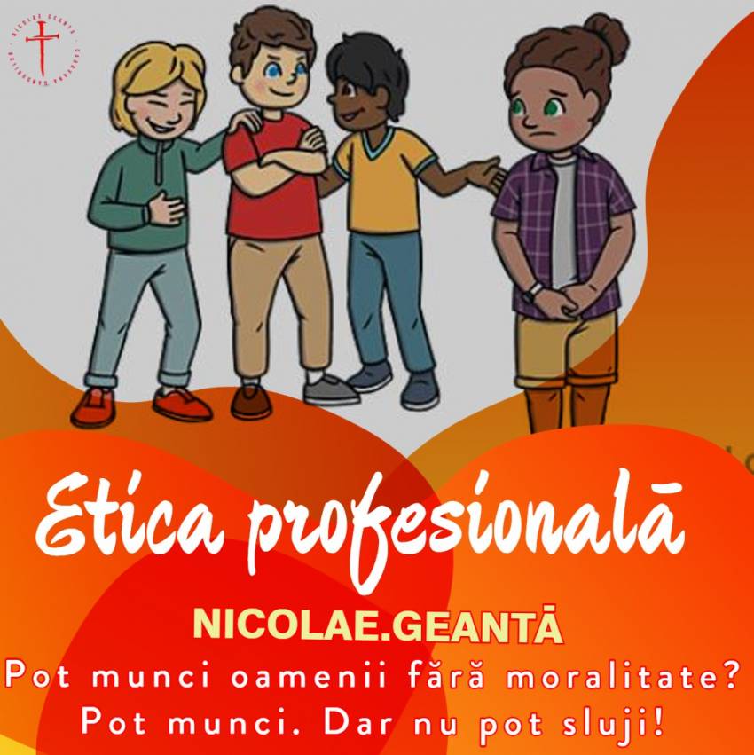 Nicolae Geantă ◉ Puțin despre etica profesională. Și nu numai