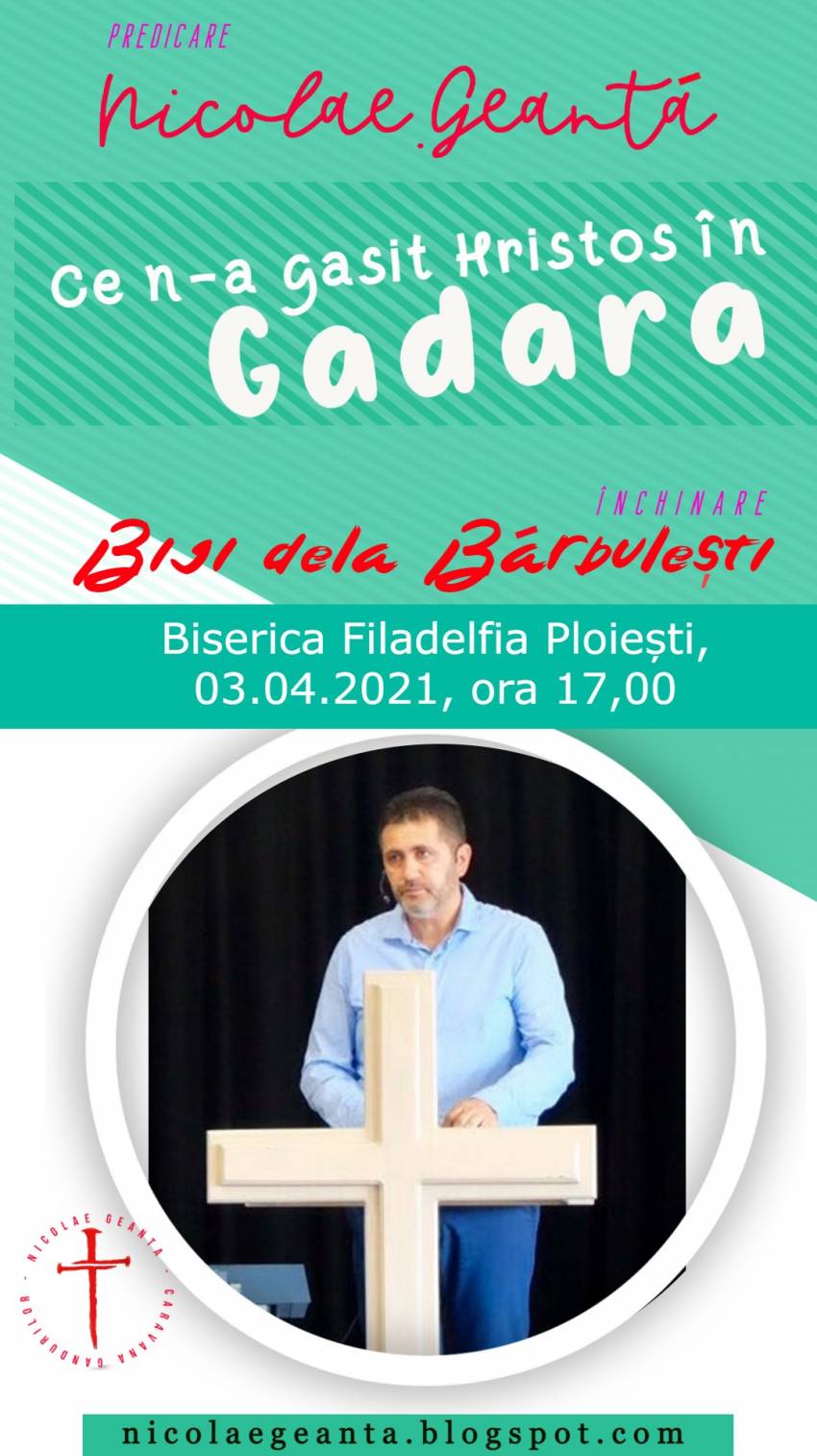 Nicolae Geantă la Biserica Filadelfia Ploiești