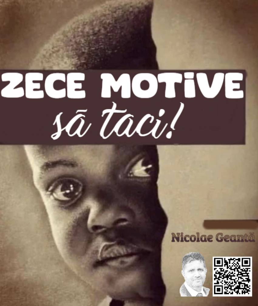 Nicolae Geantă ◉ Zece motive să taci