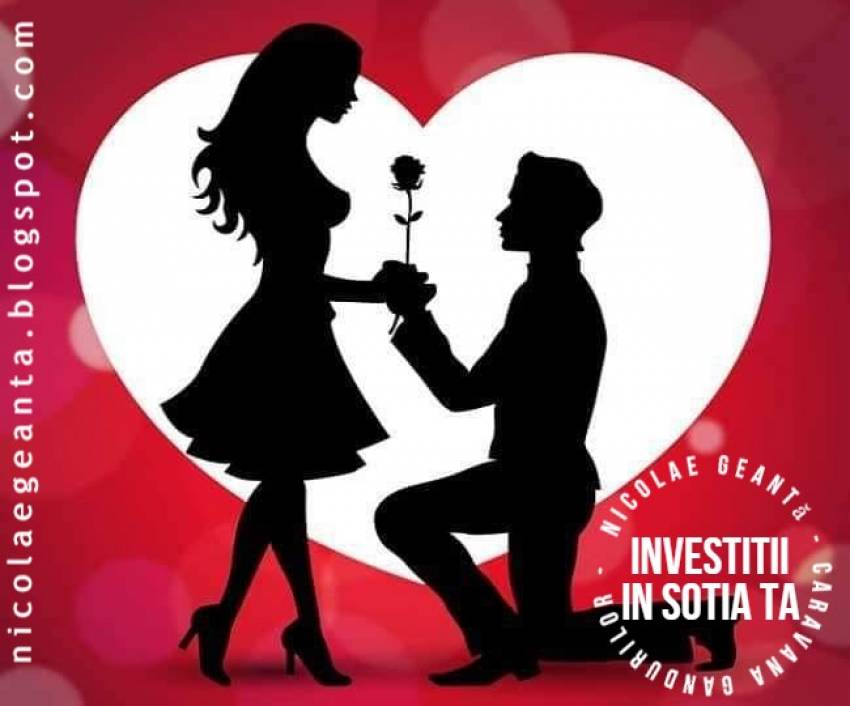 Nicolae Geantă ◉ Investiții (zilnice) în soția ta