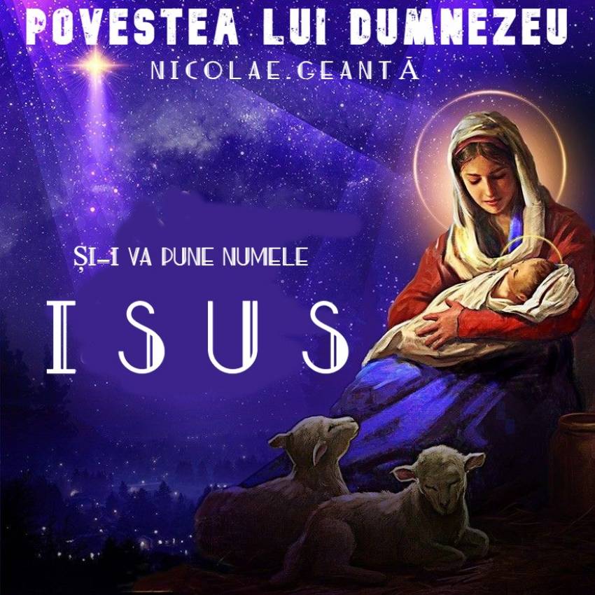 Nicolae Geantă ◉ Povestea lui Dumnezeu | 2. ISUS
