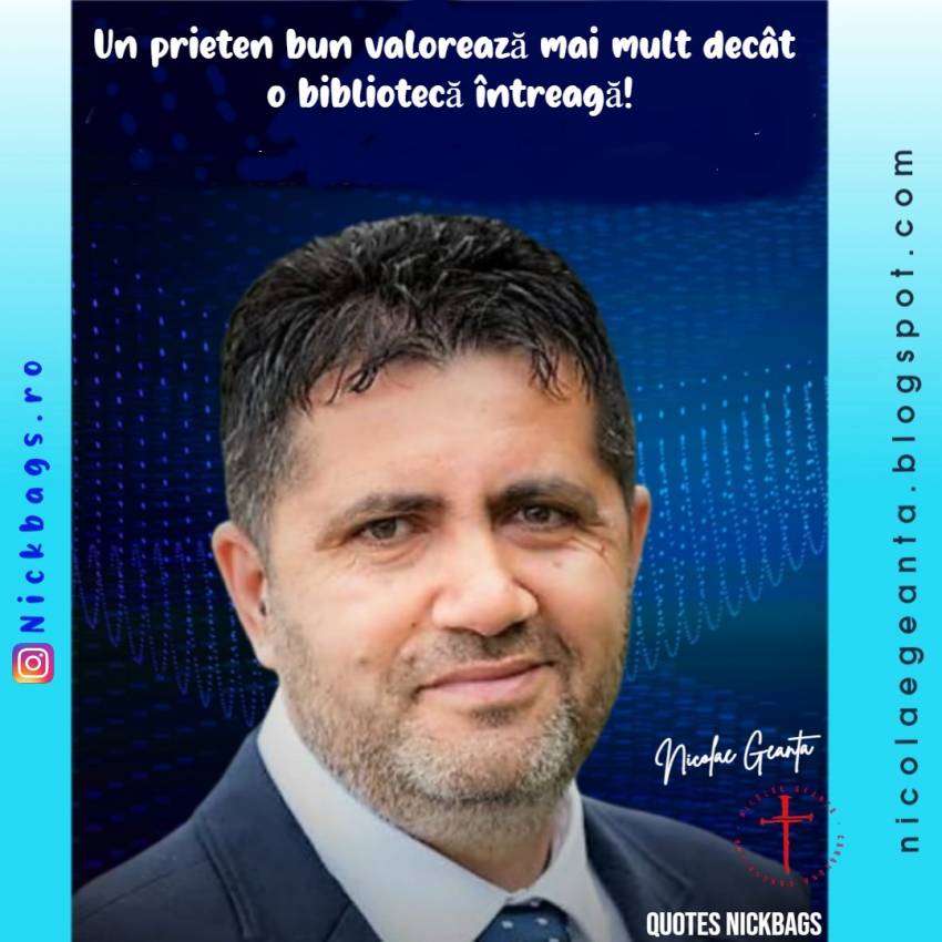 Nicolae Geantă ◉ Un prieten poate face mai mult decât o bibliotecă întreagă!