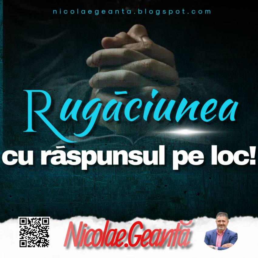 Nicolae Geantă ◉ Rugăciunea cu răspunsul pe loc