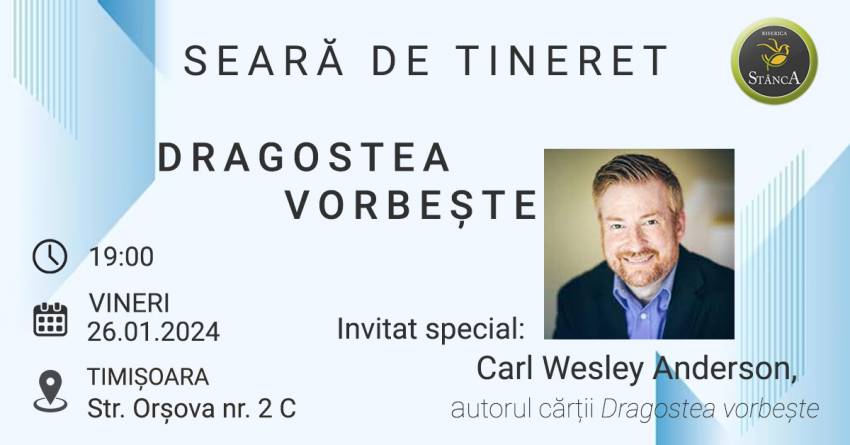 Seară de tineret cu Carl Wesley Anderson la Biserica Stânca Timișoara