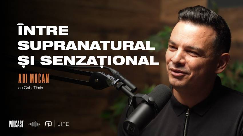 Între supranatural și senzațional I PODCAST I Adi Mocan