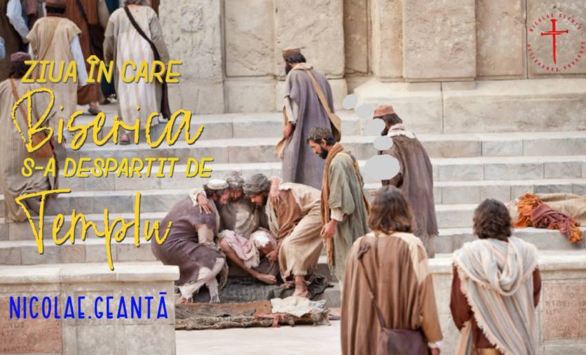 Nicolae Geantă ◉ Ziua în care Biserica s-a despărțit de Templu